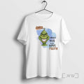 Trending Smile While You Still Have Teeth Grinch T-Shirts, Hoodie, Sweatshirt | RetroVerseTees.com