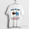 Trending Smurf Piss Me Off I Will Slap You So Hard Even Google Wont Be T-Shirts, Hoodie, Sweatshirt | RetroVerseTees.com