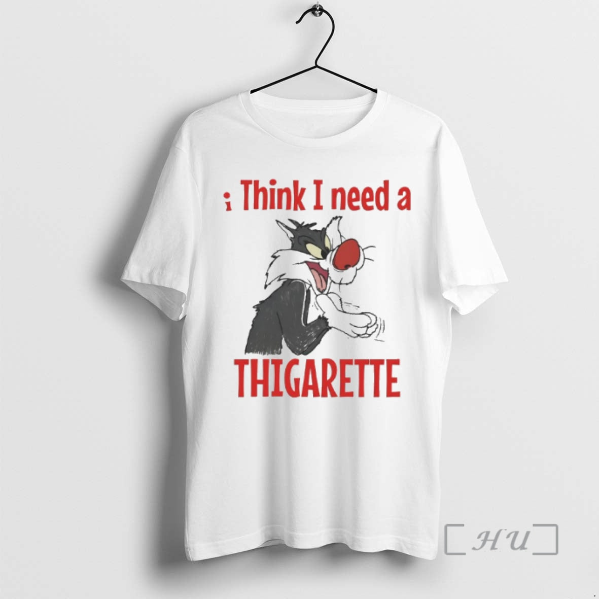 Trending Sylvester Think I Need A Thigarette T-Shirts, Hoodie, Sweatshirt | RetroVerseTees.com