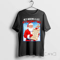 Trending Trump Hes Making A List Hes Checking It Twice T-Shirts, Hoodie, Sweatshirt | RetroVerseTees.com