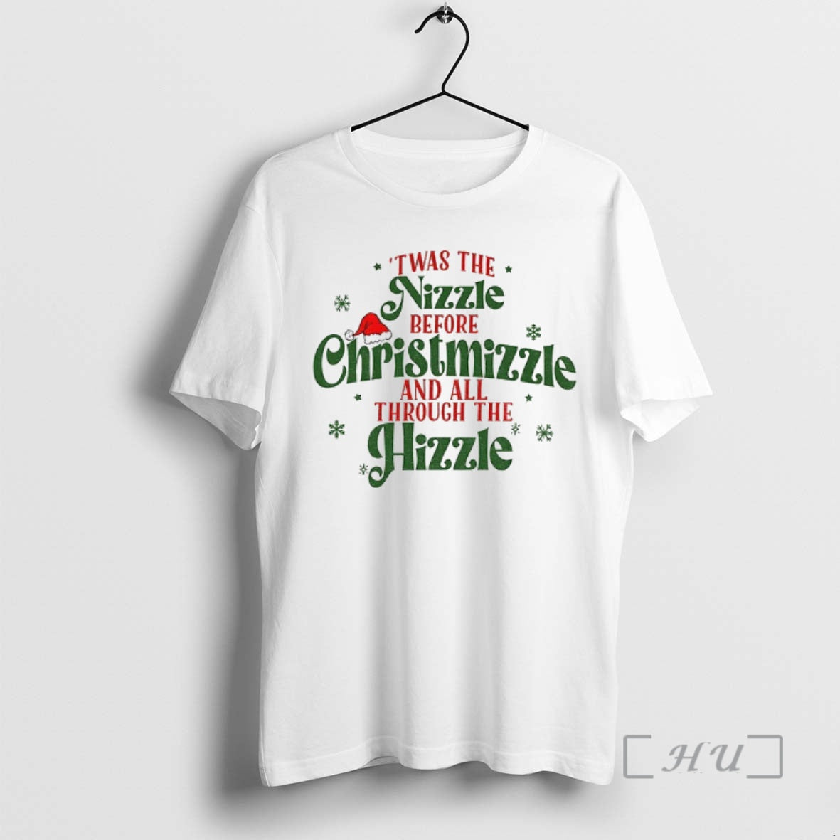 Trending Twas The Nizzle Before Christmizzle And All Through The Hizzle Christmas Premium T Shirts Hoodie, Sweatshirt
