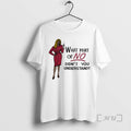 Trending What Part Of No Didnt You Understand T-Shirts, Hoodie, Sweatshirt | RetroVerseTees.com