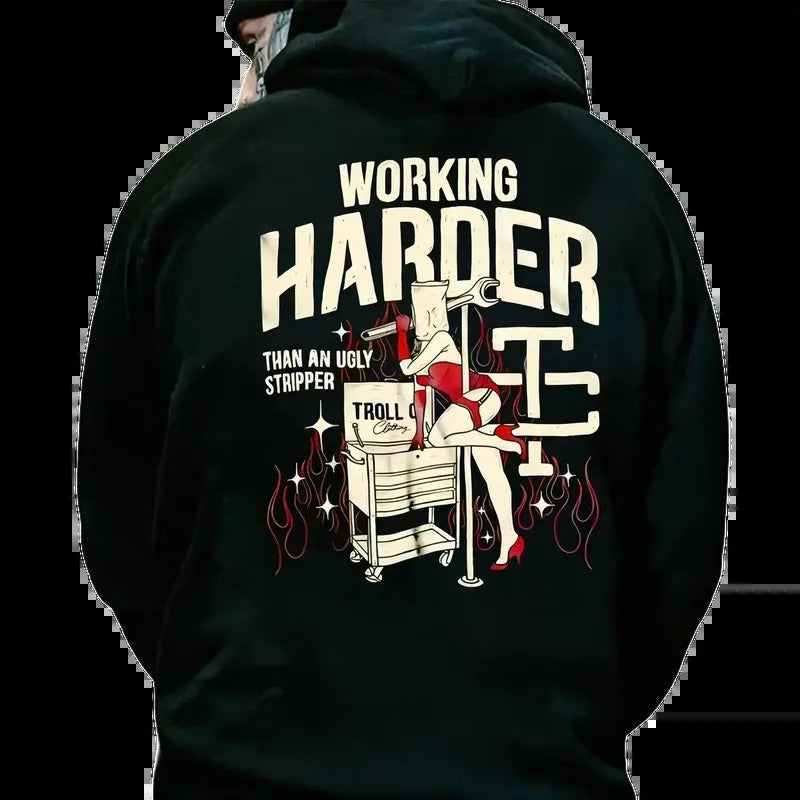 Troll Co Working Harder Than An Ugly Stripper Unisex Casual T-Shirt & Hoodie, Back Side Printed Streetwear, Soft Cotton Blend