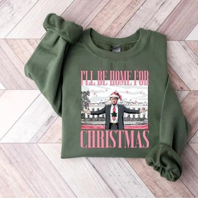 Trumm I'll Be Home for Christmas Sweatshirt, Humorous Trumm Christmas, Santa Trumm Shirt, Gift for Trumm Supporter,...