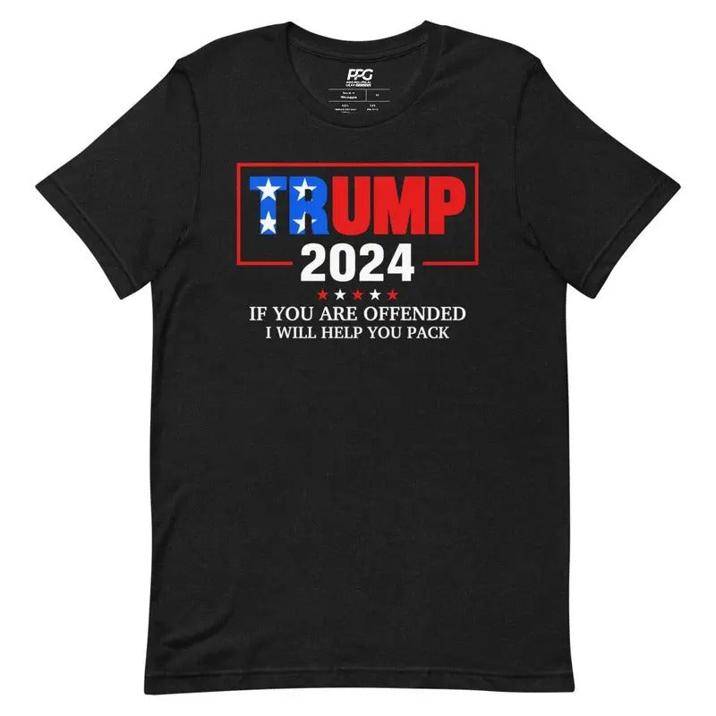 Trump 2024 - If You Are Offended I Will Help You Pack Unisex T-Shirt Hoodie, Sweatshirt | RetroVerseTees.com
