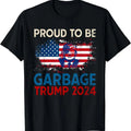Trump 2024 Election Proud To Be Garbage Vote Trump Presiden T-Shirt Hoodie, Sweatshirt | RetroVerseTees.com