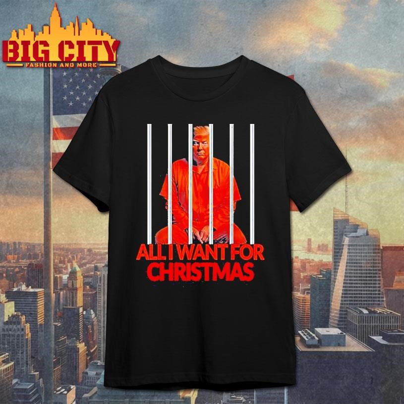 Trump All I Want For Christmas Prison Shirt