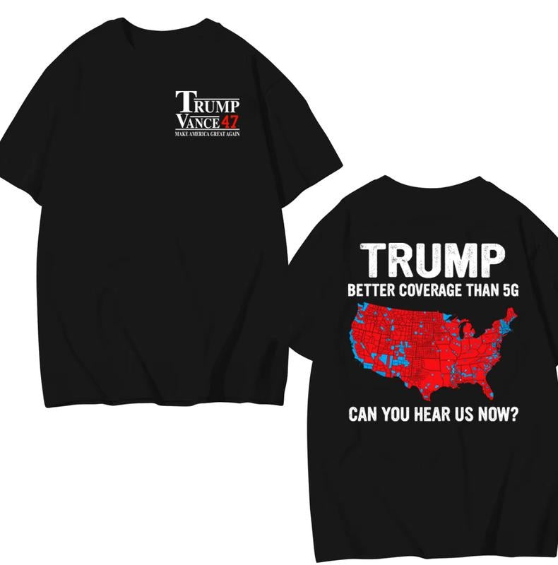 Trump Better Coverage Than 5g Shirt Unisex, Coverage Can You Hear Us Now Shirt, Trump Won 2024 Shirt, Gift For Trump...