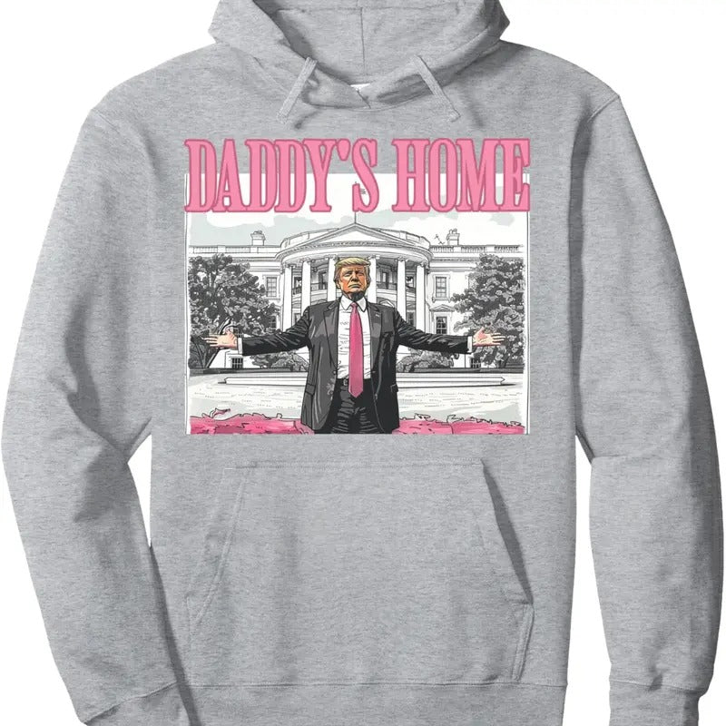 Trump Daddys Home White House 2024 Pullover Hoodie Fabric Fashion T-Shirts, Sweatshirt | RetroVerseTees.com