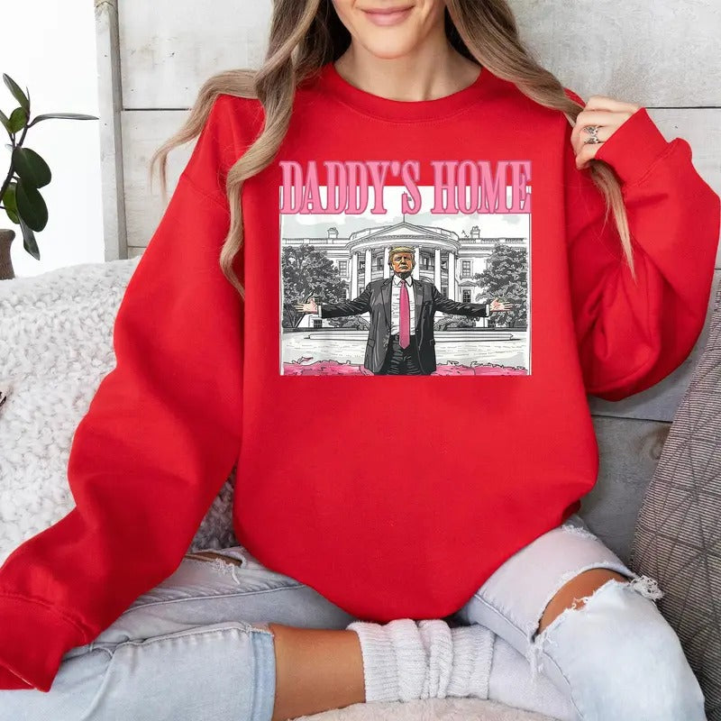 Trump Daddys Home White House 2024 Sweatshirt T-Shirts, Hoodie | RetroVerseTees.com