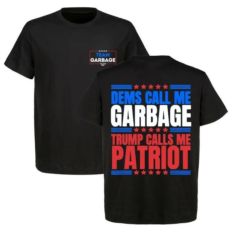 Trump Dems Call Me Garbage - Trump Call Me Patriot T-Shirt, Trump Proud MAGA 2024, Team Truump Take The Trash Out...