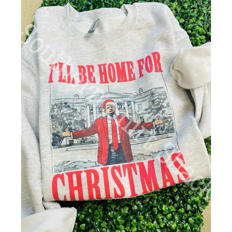 Trump Home for Christmas Sweatshirt | Christmas Sweatshirt T-Shirts, Hoodie | RetroVerseTees.com