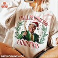 Trump I'll Be Home For Christmas Humorous Trump Christmas T-Shirt Casual Classic Hoodie, Sweatshirt | RetroVerseTees.com