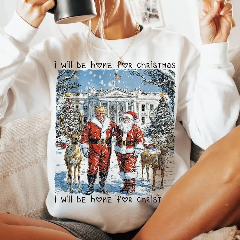 Trump I'll Be Home for Christmas - Humorous Trump Christmas T-Shirt Hoodie, Sweatshirt | RetroVerseTees.com