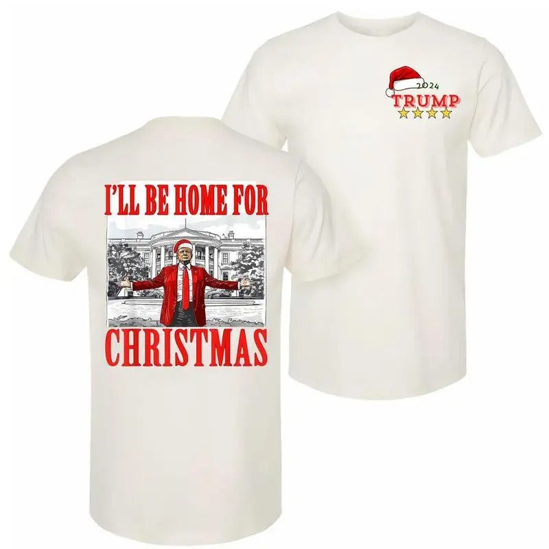 Trump I'll Be Home for Christmas Shirt, Trump Christmas Shirt,  Funny Trump Xmas T-shirt, For Men, For Women, Womenswear...