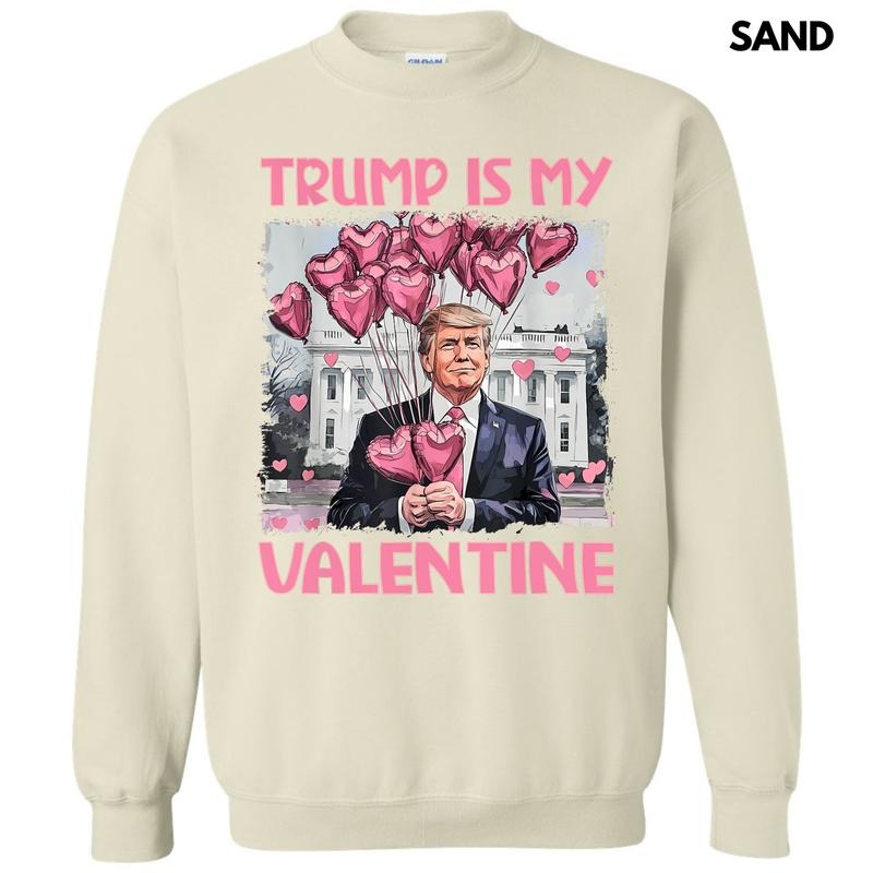 Trump Is My Valentine Sweatshirt 'NLB' T-Shirts, Hoodie | RetroVerseTees.com