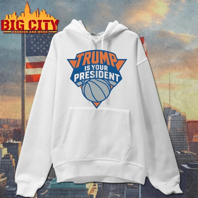 Trump Is Your President NY Knicks shirt