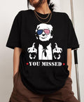 Trump Shirt, You Missed Trump Shirt, Assassination Attempt Trump Shirt, Presidential Election Hoodie, Sweatshirt