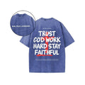 Trust God Work Hard Stay Faithful Christian Washed 2 Sided T-Shirt Pure Cotton Fabric Casual Streetstyle Crew Neck Short...