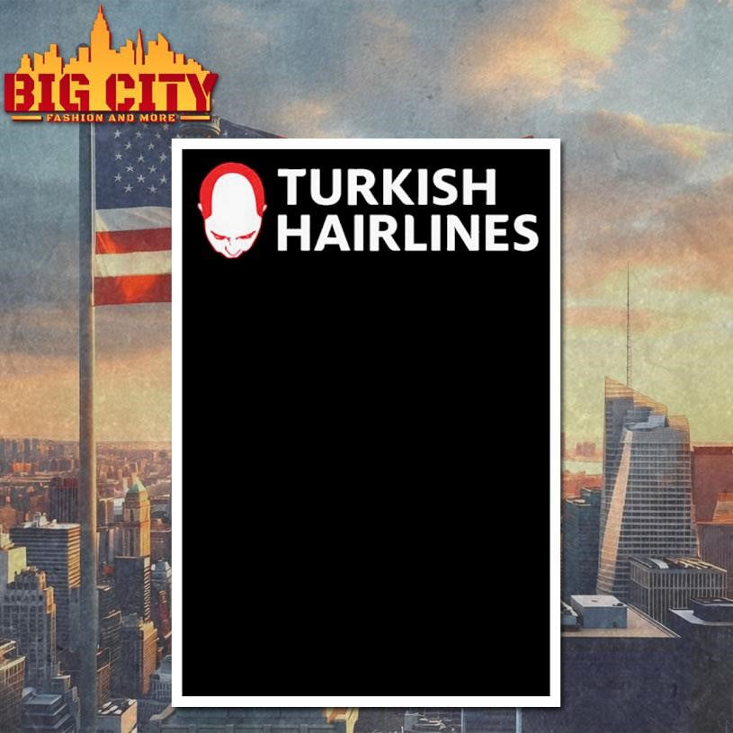 Turkish Hairlines shirt