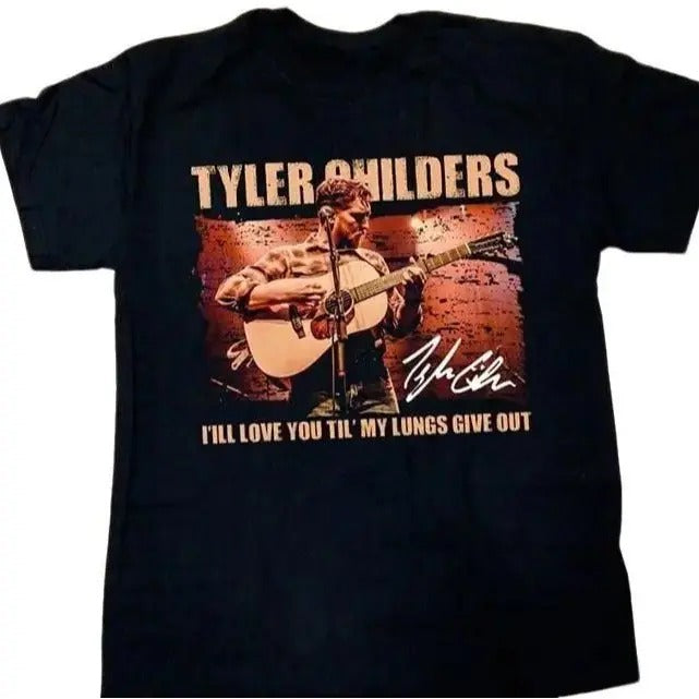 Tyler Childers I'll Love You Till My Lungs Give Out Signature Unisex T-Shirt Hoodie, Sweatshirt | RetroVerseTees.com