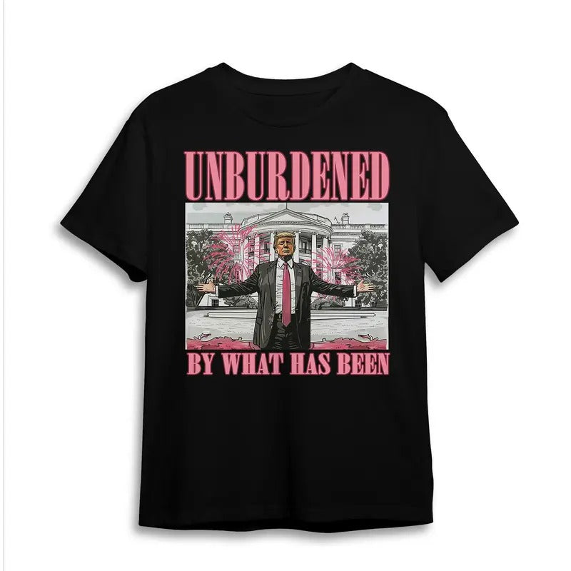 UNBURDENED BY WHAT HAS BEEN SHIRT, WANTED FOR PRESIDENT 2024 CREWNECK, FAN SHIRT Hoodie, Sweatshirt | RetroVerseTees.com
