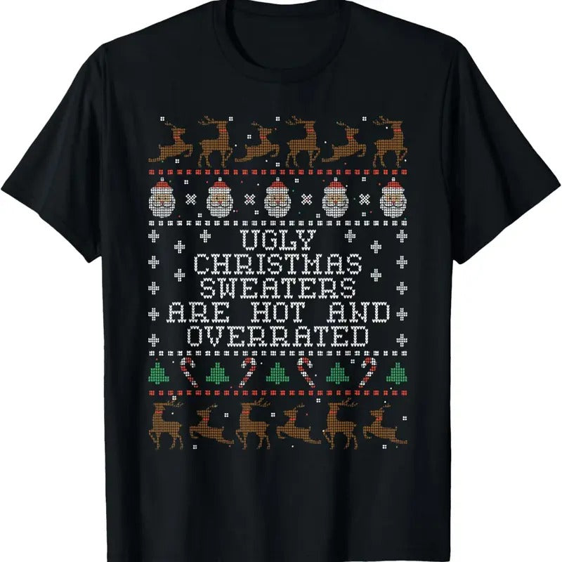 Ugly Christmas Sweaters Are Hot And Overrated T-Shirt Hoodie, Sweatshirt | RetroVerseTees.com