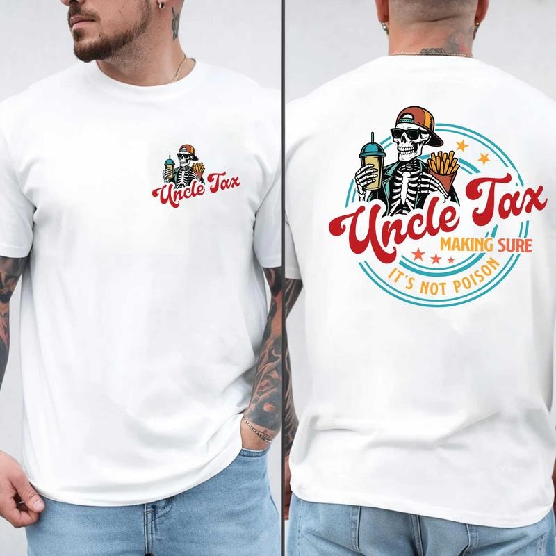Uncle Tax Making Sure It's Not Poison 2 Sides Shirt, Funny Uncle Shirt, Uncle Tax Shirt, Fathers Day Shirt, Humorous...