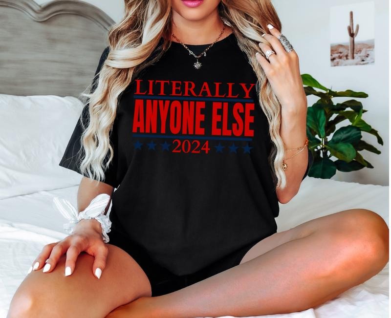 Unisex Cotton T-Shirt 'Literally Anyone Else!' 2024 Hoodie, Sweatshirt | RetroVerseTees.com