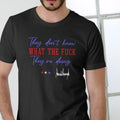 Unisex Cotton T-Shirt They Don't Know What The F They're Doing Graphic Design Black Tee Medium Size Comfortable...