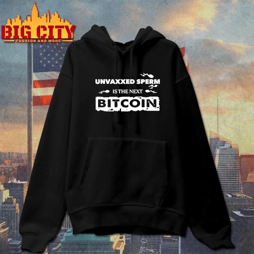 Unvaxxed Sperm Is The Next Bitcoin Shirt Funny Anti Vaccine Shirt