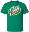 [Up To 5XL] Mount an Dew Me Shirt T-Shirt Sweatshirt Hoodie, Mountain Soda Pop | RetroVerseTees.com