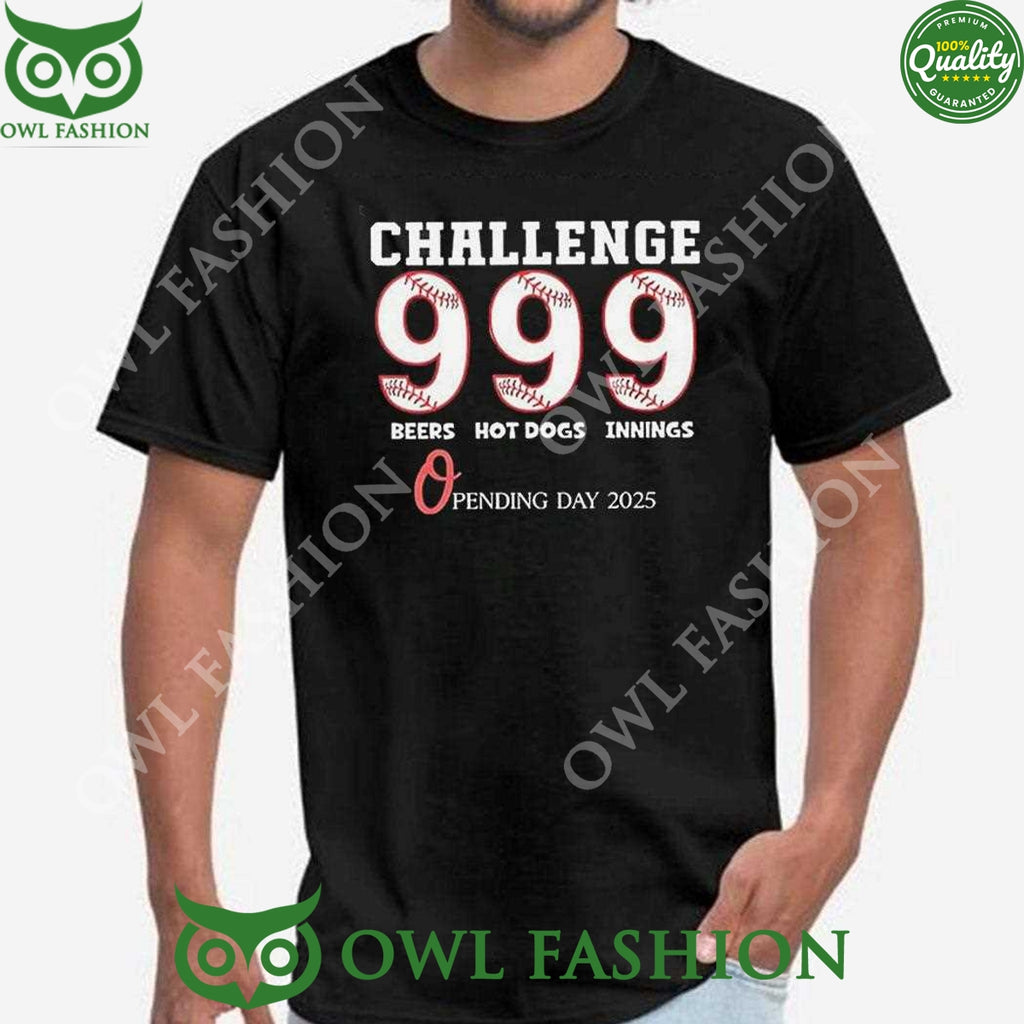 Orioles Challenge 9 Beers 9 Hot Dogs Innings Opening Day 2025 Black t Shirt
