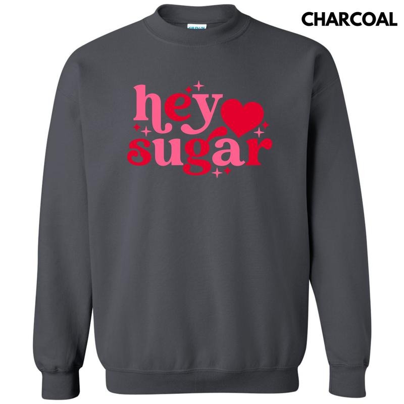 Valentine Hey Sugar Sweatshirt 'NLB' T-Shirts, Hoodie | RetroVerseTees.com