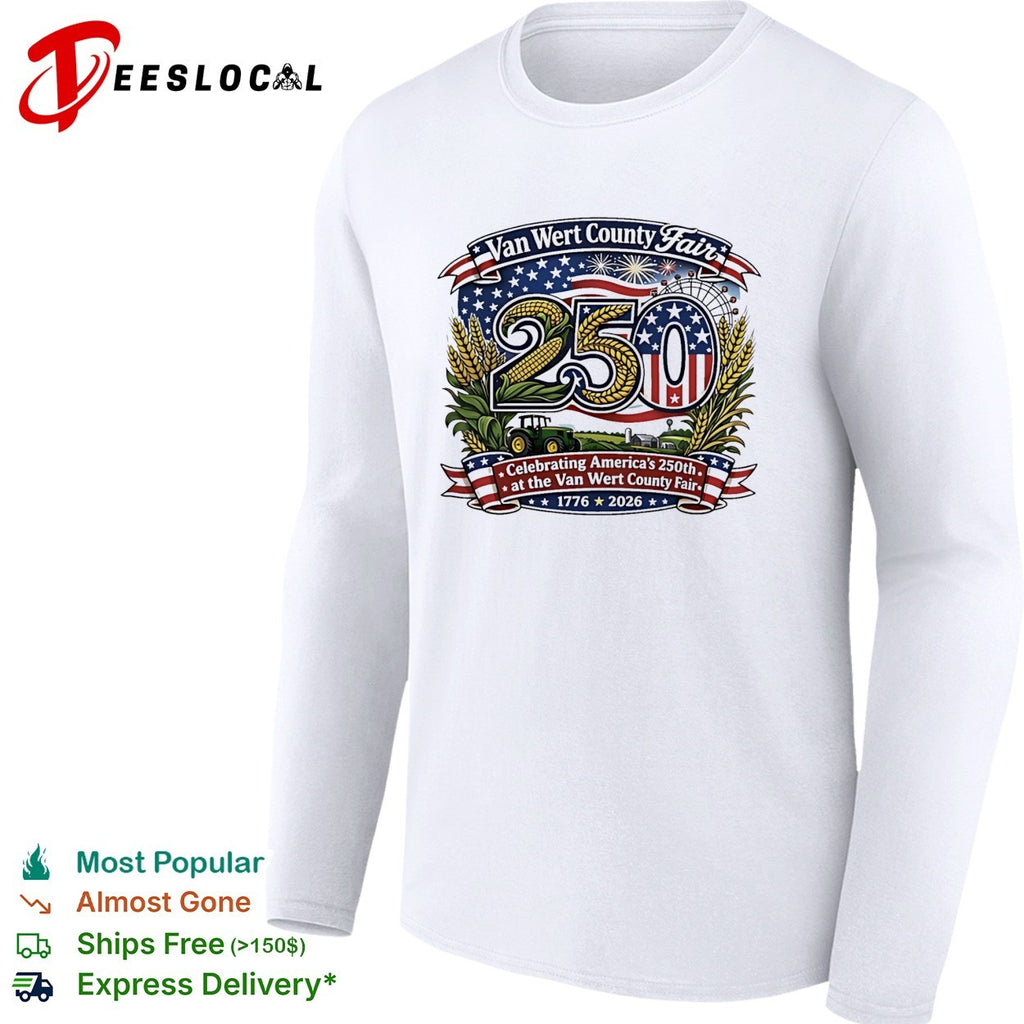 Van Wert County Fair 250 Celebrating America’s 250th 1776 2026 shirt