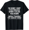 [Versatile T-shirt] Im Sorry Swoosh Hurt Your Feelings Swoosh Funny Phrase Swoosh Sarcasm T-Shirt Streetwear Casual...
