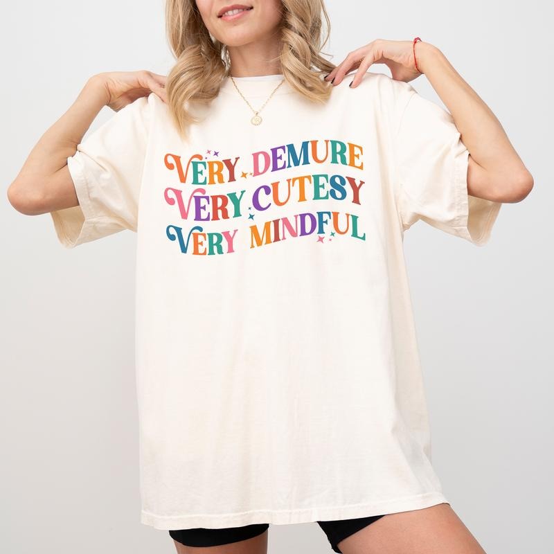 Very Demure Very Mindful Very Cutesy Comfort Colors Shirt, Funny Saying Retro Graphic Printed Tee, Girly Women Unhinged...