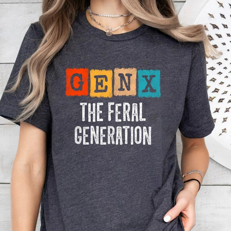 Vintage Gen X Shirt, Generation X Shirt, Gen X The Feral Generation Shirt, Retro Vintage Gen X Shirt, Funny Gen X...