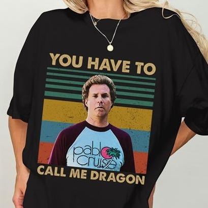 Vintage Step Brothers Movie Shirt Brennan Huff You Have To Call Me Dragon Shirt Hoodie, Sweatshirt | RetroVerseTees.com