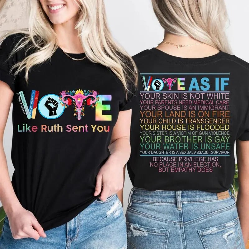 Vote As If Shirt, Vote Like Ruth Sent Your Shirt,  Sarcastic Graphic Tee, Unisex Classic Cotton Tee with a Two-Sided...