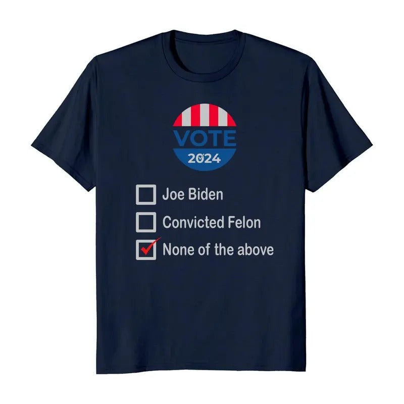 Vote None of the Above 2024 Election T-Shirt Crewneck Casual Hoodie, Sweatshirt | RetroVerseTees.com