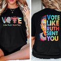 Vote Tee, Like Ruth Sent You Shirt, Empowering Political, Cute 2024 Election Tee, Lgbt Pride Shirt, Unisex Shirt, Casual...