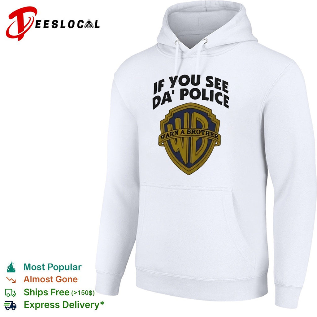 WB logo if you see da police warn a brother shirt