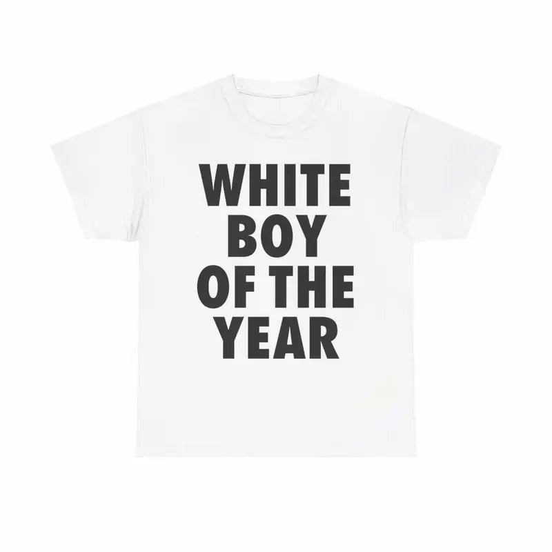 WHITE BOY OF THE YEAR SHIRT Top Shortsleeve Crewneck Tshirt Hoodie, Sweatshirt | RetroVerseTees.com