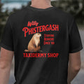WILLY PHISTERGASH TAXIDERMY SHOP FUNNY T Shirt, Unisex, Cotton Menswear Stylish Hoodie, Sweatshirt | RetroVerseTees.com