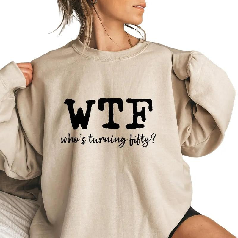 WTF Shirts, 50th Birthday Gift for Women, WTF 50 Shirt Hoodie, Sweatshirt | RetroVerseTees.com
