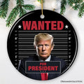 Wanted For President Donald Trump Ornament, Unique Gift For Republican Supporter T-Shirts, Hoodie, Sweatshirt