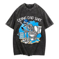 Washed Lightsaber brand - Shirt with Edgy Design: Skeleton "Doing Dad Shit" - WB shield Hilarious Take Pocket monsters Dad