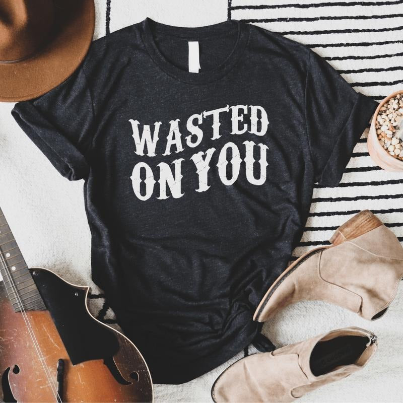 Wasted On You Soft Graphic Tee Hoodie, Sweatshirt | RetroVerseTees.com