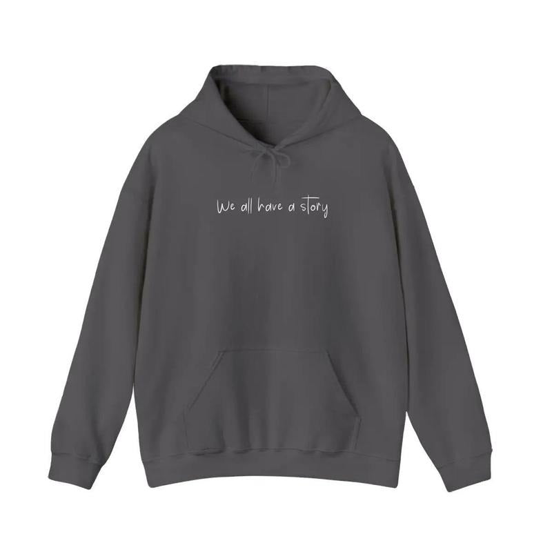 We All Have A Story Hoodie T-Shirts, Sweatshirt | RetroVerseTees.com